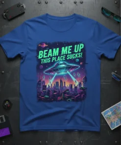 Beam Me Up This Place Sucks! T-Shirt with a retro alien abduction design featuring a UFO over a city