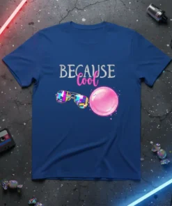 Blue t-shirt with "BECAUSE cool" text, retro sunglasses, and pink bubble gum graphic