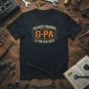 Because Grandpa G-PA Is For Old Guys text design with gears and wrenches graphic on a black t-shirt
