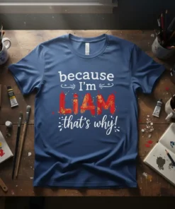 because I'm LIAM that's why! eye-catching graphic design printed on comfortable cotton t-shirt