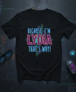 "Because I'm Lydia That's Why!" text design with neon-style typography and circuit board graphics