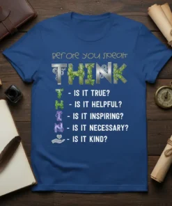 Blue t-shirt with "BEFORE YOU SPEAK THINK" design, detailing each letter's meaning: True, Helpful, Inspiring, Necessary, Kind