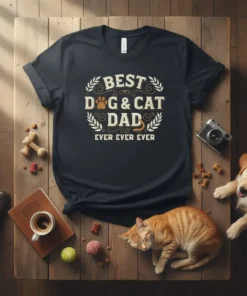 Black t-shirt with "BEST DOG & CAT DAD EVER EVER EVER" text, featuring paw print and laurel wreath graphic
