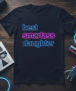 Best Smartass Daughter text in neon blue and pink on a black t-shirt, perfect for gifts