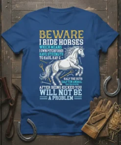 Beware I Ride Horses quote t-shirt with a white horse graphic and pitchforks, featuring farm-themed text and a distressed look