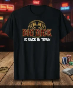 BIG DICK IS BACK IN TOWN text with lion graphics on a black t-shirt design
