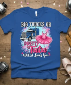 Big Trucks or Pretty Tutu Abuela Loves You t-shirt design featuring a blue semi-truck and a pink tutu with playful