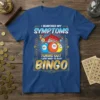 Text reads "I Searched My Symptoms Turns Out I Just Need To Play BINGO" with bingo balls and cage graphic