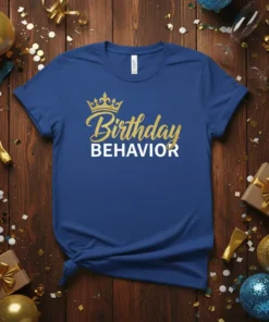 Birthday BEHAVIOR text with a golden crown graphic on a royal blue t-shirt, perfect for birthday celebrations