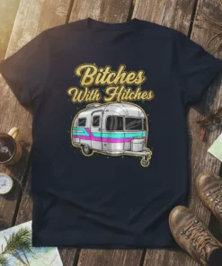 Bitches With Hitches text above a retro Airstream-style camper graphic on a navy t-shirt