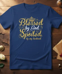 Blessed by God Spoiled by my Husband quote with crown graphic on navy t-shirt