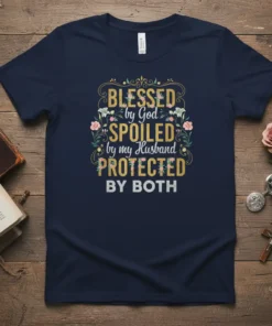 Blessed by God Spoiled by Husband Protected by Both quote on a navy blue t-shirt with floral accents