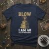 Blow Me I Am 40 It's My Birthday t-shirt with a cake graphic and festive text