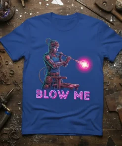 Blue t-shirt with "Blow Me" text and a cyberpunk robot glassblower creating glowing glass art