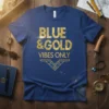 Blue and gold t-shirt with "BLUE & GOLD VIBES ONLY" text and a graphic emblem, designed for school spirit wear