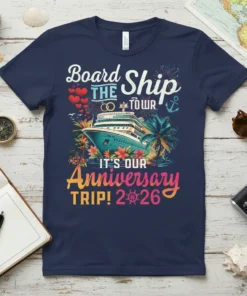 Anniversary cruise t-shirt design with text "Board the Ship Tour It's Our Anniversary Trip! 2026" and a cruise ship graphic