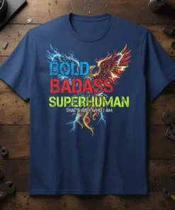 Bold Badass Superhuman That's Just Who I Am quote with a phoenix graphic and lightning accents on a navy t-shirt