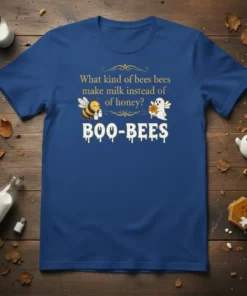 T-shirt with "What kind of bees bees make milk instead of of honey? BOO-BEES" text, featuring a cute bee and