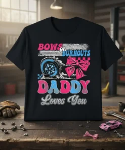 Bows or Burnouts Daddy Loves You t-shirt design featuring a race car wheel, pink bow, and retro typography