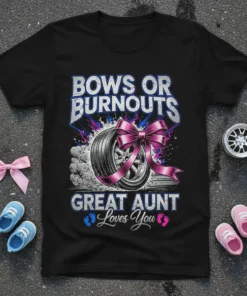 Bows or Burnouts Great Aunt Loves You t-shirt with a tire and pink bow, gender reveal theme