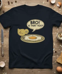 Funny "Bro! Is That You?" t-shirt design with a chick looking at an egg
