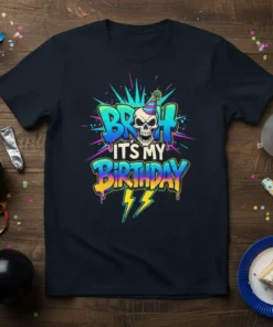 Broh It's My Birthday t-shirt design with a skull wearing a party hat and graffiti-style text