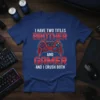I Have Two Titles Brother And Gamer And I Crush Both quote on a blue t-shirt with a red video
