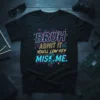 Bruh Admit It You'll Low-Key Miss Me t-shirt with neon retro gaming design and skull graphic