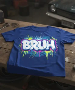 Blue t-shirt with "BRUH" in white graffiti font, surrounded by neon green and pink splashes, and retro boomboxes