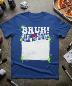 Bruh! It's My 10th Birthday Sign My Shirt graphic tee with blank space for signatures. White graffiti-style text and green