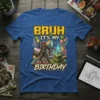 Bruh It's My Birthday text with anime character, birthday cake, and city background on a blue t-shirt
