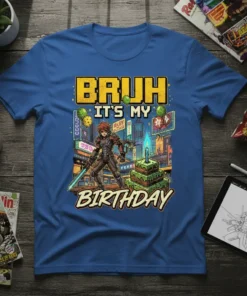 Bruh It's My Birthday text with anime character, birthday cake, and city background on a blue t-shirt