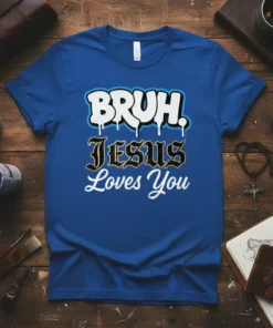 BRUH. JESUS Loves You bold graphic design printed on comfortable cotton t-shirt