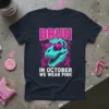 Bruh In October We Wear Pink T-Shirt with a turquoise T-Rex wearing sunglasses and pink ribbons