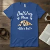 Bulldog Mom Life is Ruff t-shirt design featuring a sleeping bulldog and playful text