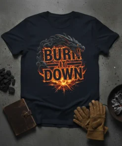 Burn It Down dragon fire t-shirt design with bold orange text and a fierce black dragon graphic