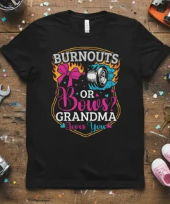 Burnouts or Bows? Grandma Loves You gender reveal t-shirt with a car tire and pink bow graphic