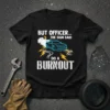 But Officer... The Sign Said Do A Burnout quote on a black t-shirt with a neon blue car graphic and