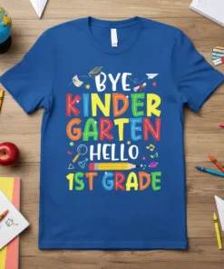 Bye Kindergarten Hello 1st Grade text with colorful letters and school icons on a blue t-shirt