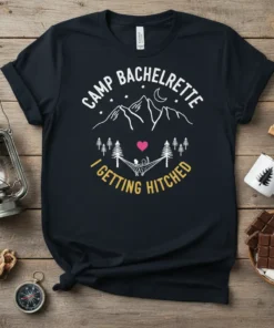 CAMP BACHELRETTE I GETTING HITCHED unique graphic design printed on comfortable cotton t-shirt