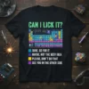 Chemistry joke t-shirt with "Can I Lick It?" and a humorous periodic table guide, including "Sure, Go For It" and