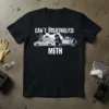Black t-shirt with "CAN'T BREATHALYZE METH" text and cartoon graphic of police cars and people