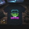 Black t-shirt with neon green and pink text "Can't See You You I'm Gaming" and a VR headset graphic