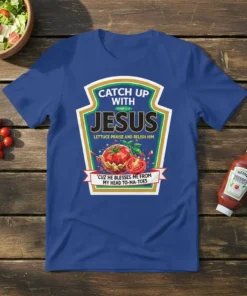 Christian t-shirt with "Catch Up With Jesus" text, scripture, and tomato pun graphic