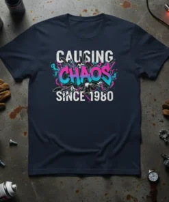 T-shirt with "CAUSING CHAOS SINCE 1980" in graffiti style, celebrating a 1980 birthday