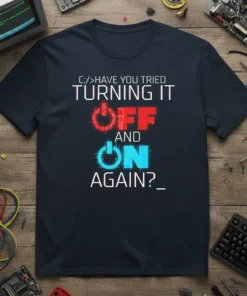 C:/>Have You Tried Turning It Off And On Again? text with red and blue power button graphics on a navy