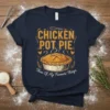 Chicken Pot Pie Three Of My Favorite Things graphic tee design featuring a golden-brown pie, whisk, and chickens