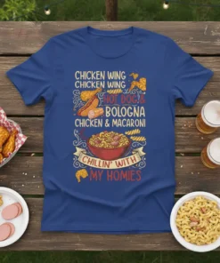T-shirt with "Chicken Wing Hot Dog Bologna Chicken & Macaroni Chillin' With My Homies" text and illustrations of food items