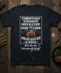 Christian Straight Unvaxxed Gun Owner Meat Eater Male quote t-shirt with guns and grill graphic