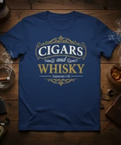 Navy blue t-shirt featuring the text "CIGARS and WHISKY Appreciate Life" in a decorative vintage design